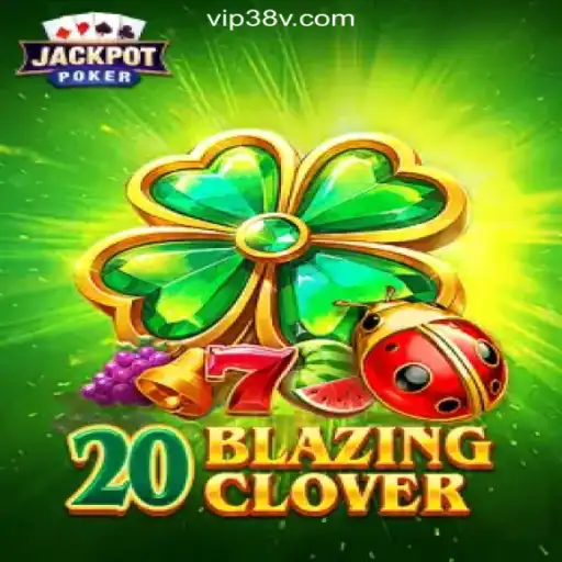 Discover the Thrilling World of 20BlazingClover: Leading the Slots Craze on 38v.com