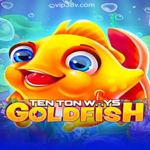 Discover the Exciting World of TenTonWaysGoldfish on 38v.com Platform